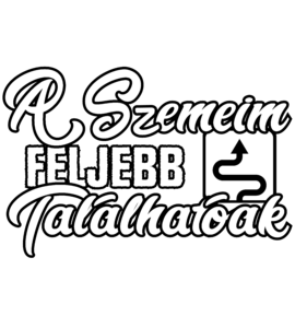 A szemeim feljebb találhatóak